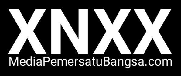 XNXX MediaPemersatuBangsa.com | Nonton dan Download Bokep Indonesia Terbaru